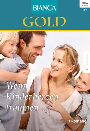 [Bianca - Gold 033] • Eine Perfekte Familie? / Melanie, Die Liebesbotin / Wo Das Herz Zu Hause Ist